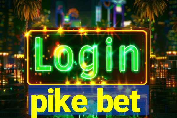 pike bet